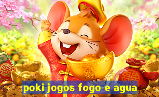 poki jogos fogo e agua